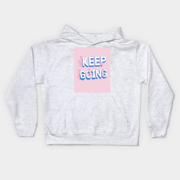 Keep Going Kids Hoodie by Vintage Dream